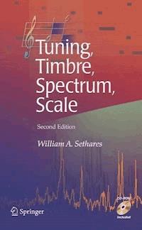 Tuning, Timbre, Spectrum, Scale - William A. Sethares - E-Book