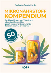 Mikronährstoff-Kompendium - Agnieszka Peralta Martin - E-Book