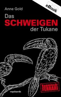 Das Schweigen der Tukane - Anne Gold - E-Book