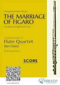 Score: The Marriage of Figaro for Flute Quartet - Wolfgang Amadeus Mozart - E-Book