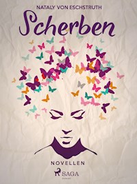 Scherben - Nataly von Eschstruth - E-Book