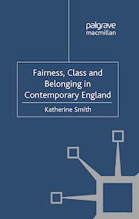 Fairness, Class and Belonging in Contemporary England - K. Smith - E-Book