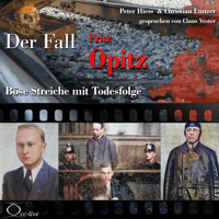 Böse Streiche mit Todesfolge - Der Fall Fritz Opitz - Peter Hiess - Hörbuch