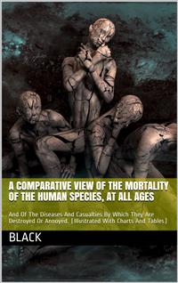 A Comparative View of the Mortality of the Human Species, at All Ages - Black - E-Book