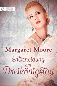 Entscheidung am Dreikönigstag - Margaret Moore - E-Book