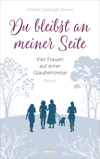 Du bleibst an meiner Seite - Sharon Garlough Brown - E-Book