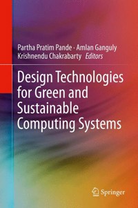 Design Technologies for Green and Sustainable Computing Systems -  - E-Book