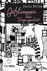Geflimmer der Vergangenheit - Sylvia Petter - E-Book