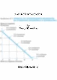 Basis of Economics - Sharyl Constine - E-Book