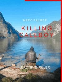 Killing callboy - Marc Palmer - E-Book