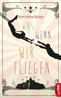 Was, wenn wir fliegen - Kim Nina Ocker - E-Book