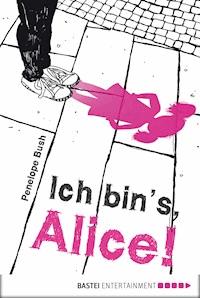 Ich bin's, Alice! - Penelope Bush - E-Book