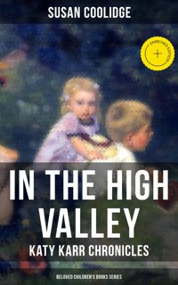 In the High Valley - Katy Karr Chronicles (Beloved Children's Books Collection) - Susan Coolidge - E-Book