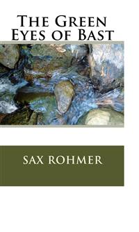 The Green Eyes of Bast - Sax Rohmer - E-Book