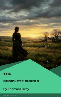 The Complete Works of Thomas Hardy - Thomas Hardy. - E-Book
