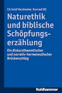 Naturethik und biblische Schöpfungserzählung - Konrad Ott - E-Book