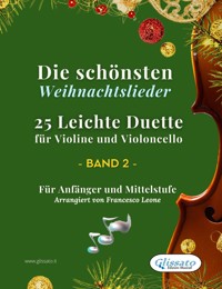 Die schönsten Weihnachtslieder - 25 Leichte Duette für Violine und Violoncello - Band 2 - Adolphe Charles Adam - E-Book