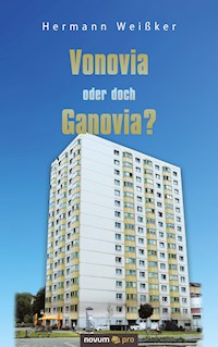 Vonovia oder doch Ganovia? - Hermann Weißker - E-Book