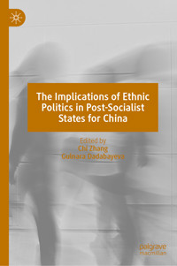 The Implications of Ethnic Politics in Post-Socialist States for China -  - E-Book