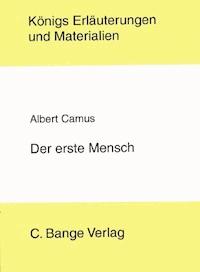 Der erste Mensch von Albert Camus. Textanalyse und Interpretation. - Albert Camus - E-Book