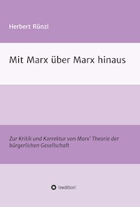 Mit Marx über Marx hinaus - Herbert Rünzi - E-Book