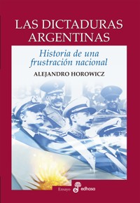 Las dictaduras argentinas - Alejandro Horowicz - E-Book