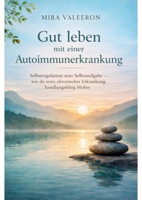 Gut leben mit einer Autoimmunerkrankung - Mira Valeeron - E-Book