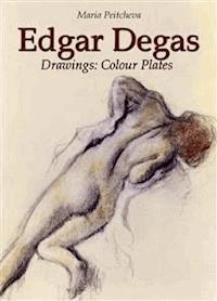 Edgar Degas Drawings: Colour Plates - Maria Peitcheva - E-Book