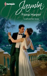 Vuélveme loca - Fiona Harper - E-Book