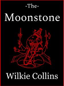 The Moonstone - Wilkie Collins - E-Book
