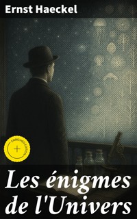 Les énigmes de l'Univers - Ernst Haeckel - E-Book