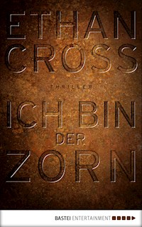Ich bin der Zorn - Ethan Cross - E-Book