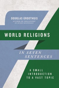 World Religions in Seven Sentences - Douglas Groothuis - E-Book