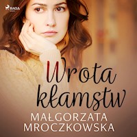 Wrota kłamstw - Małgorzata Mroczkowska - Hörbuch