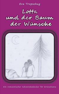 Lotta und der Baum der Wünsche - Eva Tropschug - E-Book