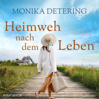 Heimweh nach dem Leben - Monika Detering - Hörbuch