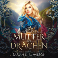 Mutter der Drachen 2 - Sarah K. L. Wilson - Hörbuch