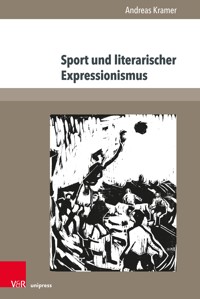 Sport und literarischer Expressionismus - Andreas Kramer - E-Book
