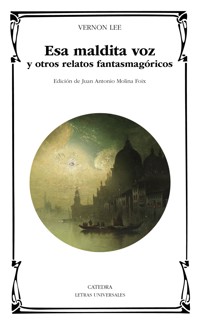 Esa maldita voz y otros relatos fantasmagóricos - Vernon Lee - E-Book
