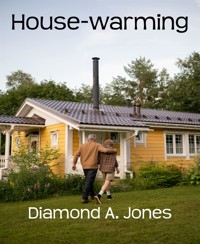 House-warming - Diamond A. Jones - E-Book