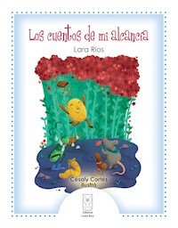 Los cuentos de mi alcancía - Lara Ríos - E-Book