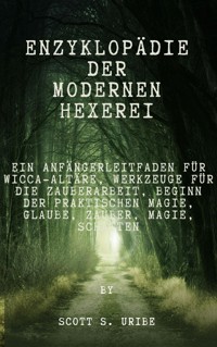 Enzyklopädie der modernen Hexerei - S. Uribe Scott - E-Book