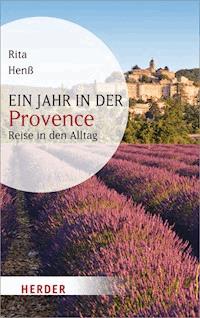 Ein Jahr in der Provence - Rita Henss - E-Book
