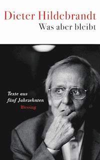 Was aber bleibt - Dieter Hildebrandt - E-Book