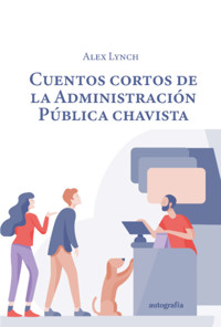 Cuentos cortos de la administración pública chavista - Alexander Lynch - E-Book