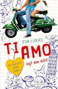 Ti amo sagt man nicht - Eva Lukas - E-Book