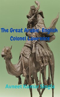 The Great Arabic-English Colonel Lawrence - Avneet Kumar Singla - E-Book