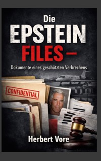 Die Epstein Files - Herbert Vore - E-Book