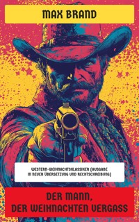 Der Mann, der Weihnachten vergaß - Max Brand - E-Book