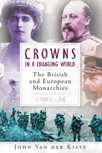 Crowns in a Changing World - John Van der Kiste - E-Book